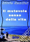 Il mutevole senso della vita. E-book. Formato EPUB ebook