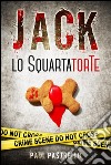 Jack lo SquartatorTe. E-book. Formato PDF ebook