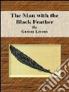 The man with the black feather. E-book. Formato Mobipocket ebook