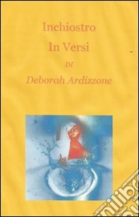 Inchiostro in versi. E-book. Formato PDF ebook
