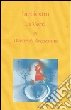 Inchiostro in versi. E-book. Formato PDF ebook di Deborah Ardizzone