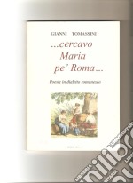 ..Cercavo Maria pe' Roma.... E-book. Formato EPUB