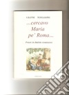 ..Cercavo Maria pe' Roma.... E-book. Formato EPUB ebook