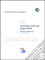 Javascript e CSS nelle pagine web. Esempi applicativi. E-book. Formato PDF