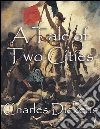 A tale of two cities. E-book. Formato EPUB ebook di Charles Dickens