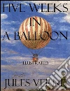 Five Weeks in a Balloon: Illustrated. E-book. Formato EPUB ebook di Jules Verne