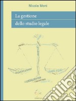 La gestione dello studio legale. E-book. Formato EPUB ebook