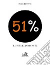 51% : il fattore dominante. E-book. Formato EPUB ebook di Marco Invernizzi