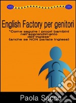 English factory per genitori. E-book. Formato EPUB ebook