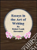 Essays in the art of writing. E-book. Formato EPUB ebook