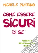 Come essere sicuri di sé. E-book. Formato EPUB ebook