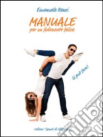 Manuale per un fidanzato felice. E-book. Formato EPUB ebook