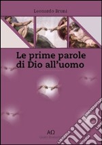 Le prime parole di Dio all'uomo. E-book. Formato Mobipocket