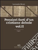 Pensieri forti d'un cristiano debole- Vol. II. E-book. Formato EPUB ebook