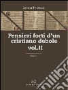 Pensieri forti d'un cristiano debole- Vol. II. E-book. Formato EPUB ebook