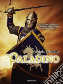 Il paladino. E-book. Formato Mobipocket ebook di Angela P. Fassio