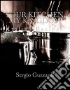 Your kitchen, my kingdom. Italian recipes. E-book. Formato EPUB ebook