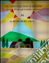 Le cose che non si dicono. E-book. Formato Mobipocket ebook di Bergamin Albino
