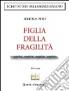 Figlia della fragilità. E-book. Formato EPUB ebook