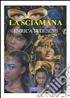 La sciamana. E-book. Formato EPUB ebook