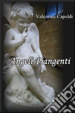 Angeli piangenti. E-book. Formato EPUB ebook