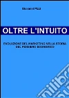 OLTRE L'INTUITO (epub). E-book. Formato EPUB ebook di Giovanni Pizzi