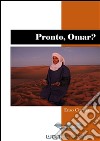 Pronto, Omar?. E-book. Formato EPUB ebook di Enzo Ciaraffa