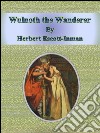 Wulnoth the wanderer. E-book. Formato EPUB ebook