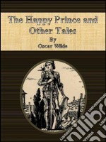 The happy prince and other tales. E-book. Formato EPUB ebook