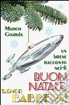 Buon Natale, Signor Babbers! (Un Breve Racconto di Fantascienza #1). E-book. Formato EPUB ebook