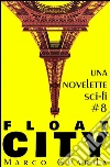 Float City (Una Novelette di Fantascienza #8). E-book. Formato Mobipocket ebook di Marco Guarda