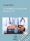 Social media e promozione della salute. E-book. Formato EPUB ebook di Giuseppe Fattori