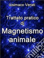 Trattato pratico di magnetismo animale. E-book. Formato EPUB ebook