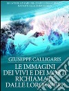 Le immagini dei vivi e dei morti richiamate dalle loro opere. E-book. Formato EPUB ebook