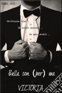 Balla con (per) me. E-book. Formato Mobipocket ebook di Victoria