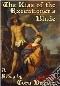 The kiss of the executioner's blade. E-book. Formato EPUB ebook