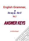 English Grammar, the way I like it!(Vol.2)_ANSWER KEYS. E-book. Formato PDF ebook