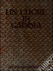 Un cuore in gabbia. E-book. Formato EPUB ebook di Alestear Cromwell