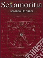 Sexamoritia secondo Da Vinci. E-book. Formato EPUB ebook