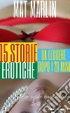 15 Storie Erotiche  da leggere dopo i 20 anni (porn stories). E-book. Formato Mobipocket ebook