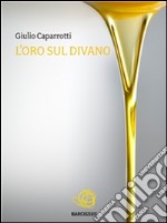 L'oro sul divano. E-book. Formato EPUB ebook