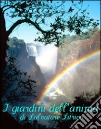 I giardini dell'anima. E-book. Formato EPUB ebook di Salvatore Litrico