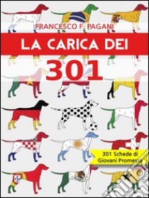 La carica dei 301. E-book. Formato Mobipocket ebook di Francesco Federico Pagani