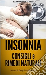 Insonnia - Consigli e Rimedi Naturali. E-book. Formato EPUB ebook