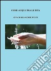 Come acqua tra le dita. E-book. Formato Mobipocket ebook