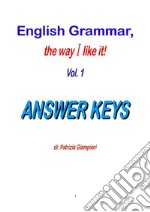 English Grammar, the way I like it!(Vol.1)_ANSWER KEYS. E-book. Formato PDF ebook