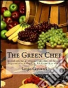 The green chef: introduzione al vegetarianismo. 40 ricette vegetariane e vegane, 40 smoothie verdi. E-book. Formato EPUB ebook