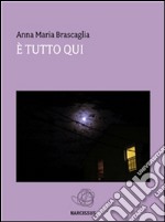 È tutto qui. E-book. Formato EPUB