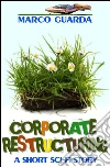 Corporate Restructuring (A Science Fiction Novelette #3). E-book. Formato EPUB ebook di Marco Guarda