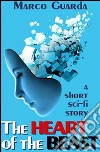 The Heart of the Beast (A Science Fiction Novelette #5). E-book. Formato EPUB ebook di Marco Guarda